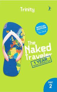 THE NAKED TRAVELER 6: 1 YEAR ROUND THE WORLD TRIP PART 2