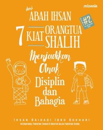7 KIAT ORANGTUA SHALIH MENJADIKAN ANAK DISP