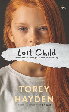 LOST CHILD : PERMINTAAN TOLONG SI GADIS PEMBOHONG